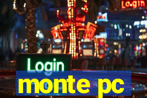 monte pc